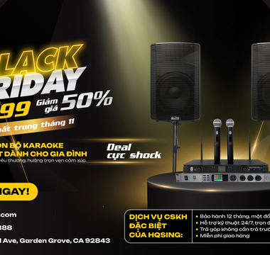 BLACK FRIDAY SET #3 - Dàn Karaoke hiệu quả tối ưu trong tầm tay